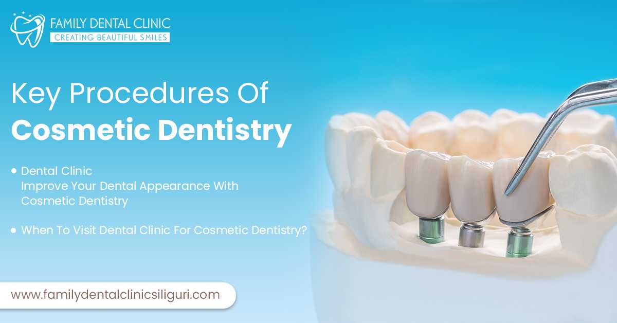 Dental Clinic – Improve Your Dental Appearance With Cosmetic Dentistry