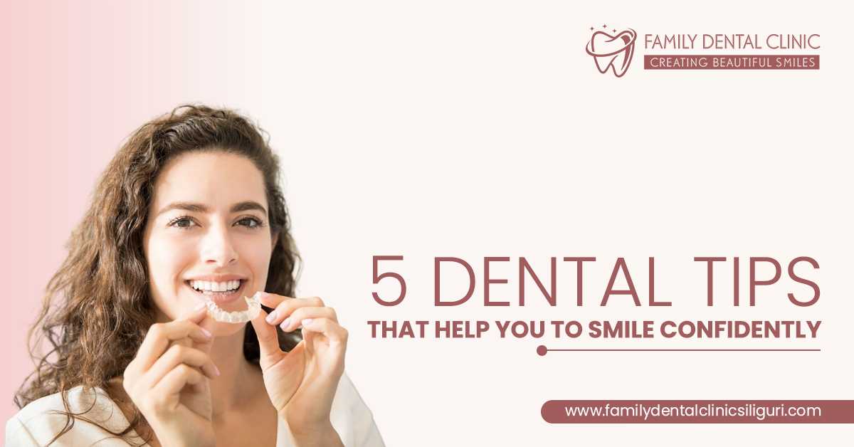 5 Dental Tips That Help You To Smile Confidently
