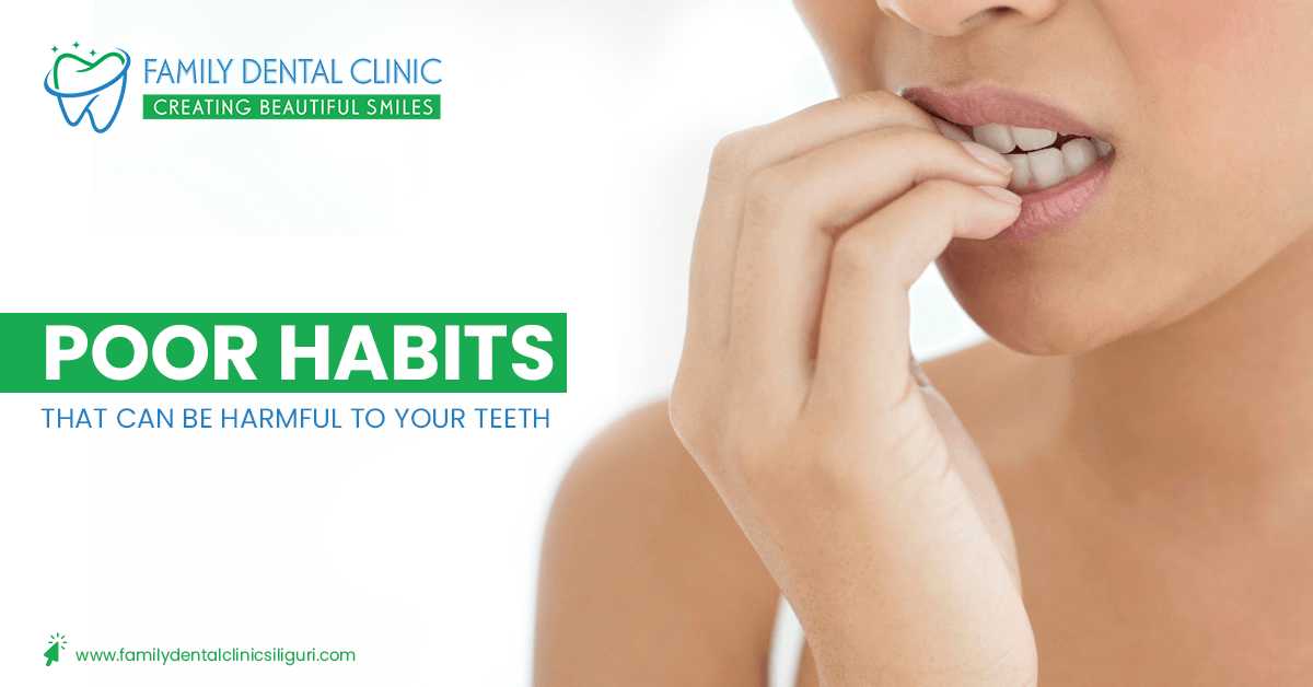 Poor Habits That Can Be Harmful To Your Teeth