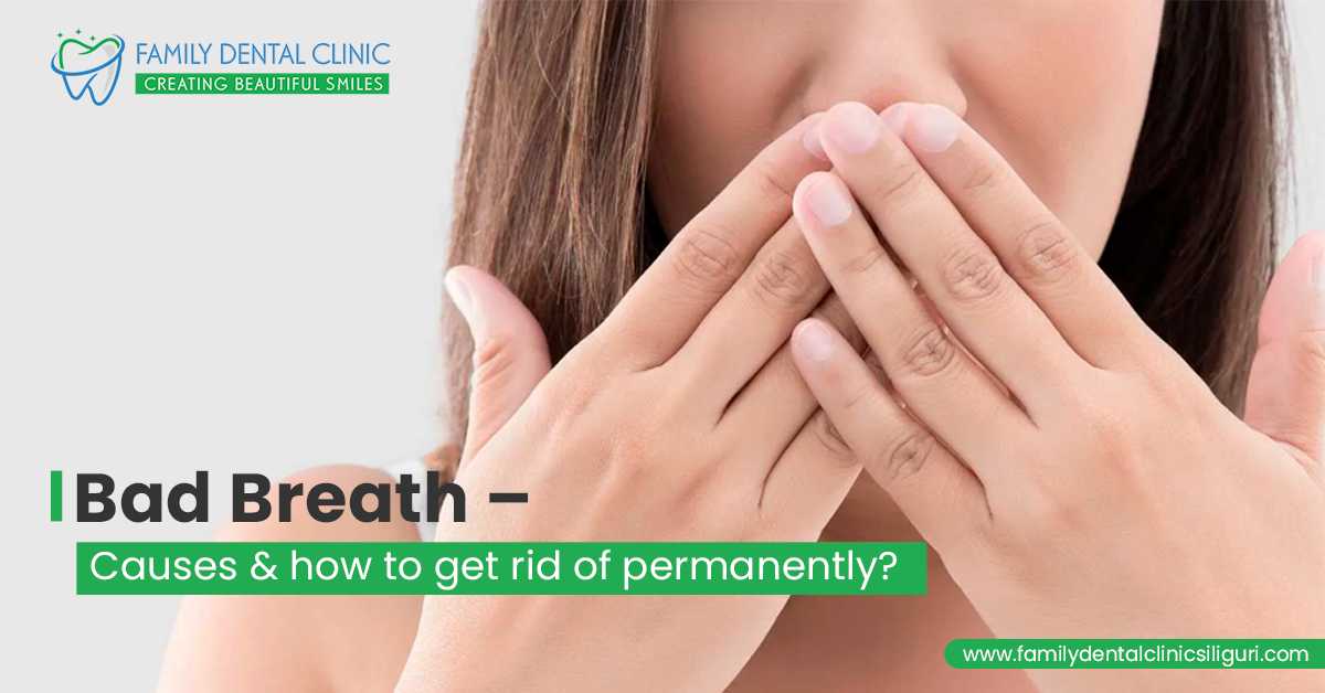 Bad Breath – Causes And How To Get Rid Of Permanently?